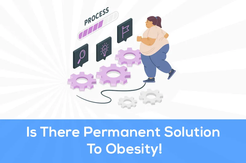 Is There A Permanent Solution To Obesity!
