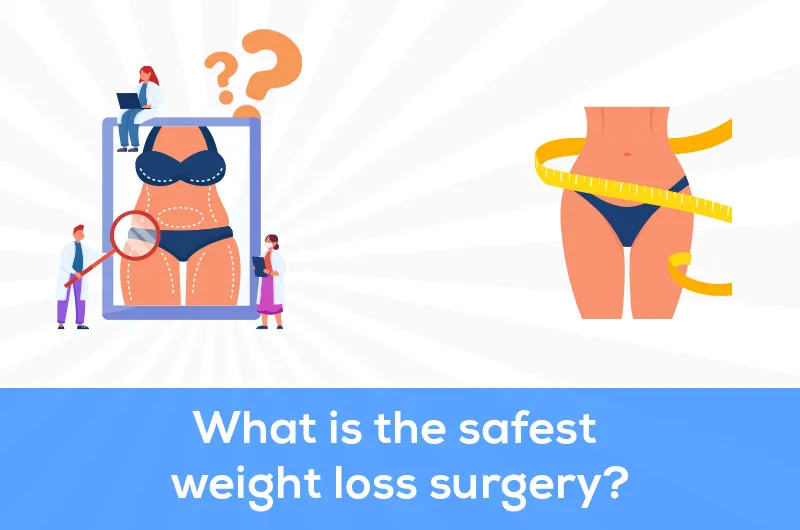 What is the safest weight loss surgery?